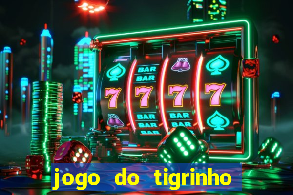 jogo do tigrinho com deposito de 5 reais